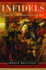 Infidels: A History of the Conflict Between Christendom and Islam