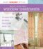 Quick and Easy Window Treatments: 15 Easy-Sew Projects That Build Skills, Too