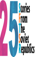 25 Stories from the Soviet Republics