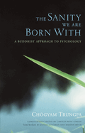 The Sanity We Are Born with: A Buddhist Approach to Psychology