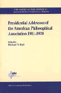 Presidential Addresses of the American Philosophical Association: 1911-1920