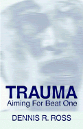 Trauma: Aiming for Beat One