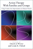Action Therapy with Families and Groups: Using Creative Arts Improvisation in Clinical Practice