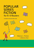 Popular Series Fiction for K-6 Readers: A Reading and Selection Guide