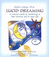 Lucid Dreaming: A Concise Guide to Awakening in Your Dreams and in Your Life