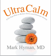 Ultracalm: A 6-Step Plan to Reduce Stress and Eliminate Anxiety