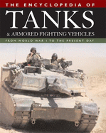 The Encyclopedia of Tanks & Armored Fighting Vehicles: From World War I to the Present Day