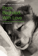 From Baghdad, with Love: A Marine, the War, and a Dog Named Lava