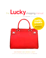 The Lucky Shopping Manual: Building and Improving Your Wardrobe Piece by Piece