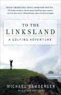 To the Linksland: A Golfing Adventure