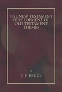New Testament Development of Old Testament Themes
