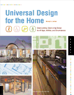 Universal Design for the Home: Great-Looking, Great-Living Design for All Ages, Abilities, and Circumstances
