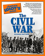 The Complete Idiot's Guide to the Civil War, 2nd Edition