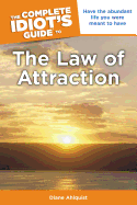 The Complete Idiot's Guide to the Law of Attraction