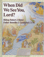 When Did We See You, Lord?