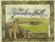 The Garden Wall: A Story of Love Based on I Corinthians 13