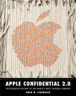Apple Confidential 2.0: The Definitive History of the World's Most Colorful Company