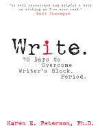 Write.: 10 Days to Overcome Writer's Block Period.