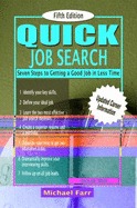 Quick Job Search: Seven Steps to Getting a Good Job in Less Time