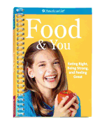 Food & You: Eating Right, Being Strong, and Feeling Great