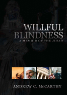Willful Blindness: A Memoir of the Jihad