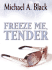 Freeze Me, Tender