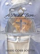 A Dead Bore: Antoher John Pickett Mystery (Five Star First Edition Mystery) Sheri Cobb South