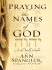 Praying the Names of God: A Daily Guide