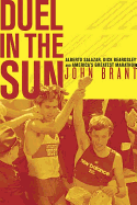 Duel in the Sun: Alberto Salazar, Dick Beardsley, and America's Greatest Marathon