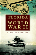 Florida in World War II: Floating Fortress