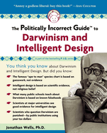 The Politically Incorrect Guide to Darwin and Intelligent Design