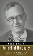 The faith of the Church : a commentary on the Apostle's Creed according to Calvin's Catechism