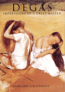 Degas: Impressions of a Great Master