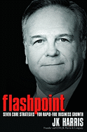 Flashpoint: Seven Core Strategies for Rapid-Fire Business Growth