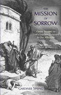 The Mission of Sorrow: God's Gracious Purposes in Our Afflictions