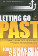Letting Go of Your Past: Take Control of Your Future by Addressing the Habits, Hurts, and Attitudes from Previous Relationships