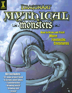 Dragonart Mythical Monsters: How to Draw and Paint More Fantastic Creatures