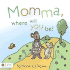 Momma, Where Will You Be?