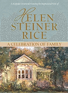A Celebration of Family: A Keepsake Devotional Featuring the Inspirational Verse of Helen Steiner Rice