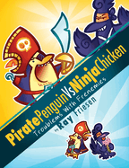 Pirate Penguin Vs Ninja Chicken Volume 1: Troublems With Frenemies