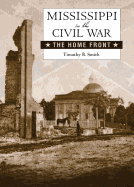 Mississippi in the Civil War: The Home Front