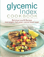 Glycemic Index Cookbook: Delicious Low GI Recipes