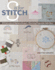 S Is for Stitch: 52 Embroidered Alphabet Designs + Charming Projects for Little Ones