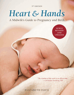 Heart and Hands: A Midwife's Guide to Pregnancy and Birth