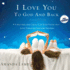 I Love You to God and Back: A Mother and Child Can Find Faith and Love Through Bedtime Prayers