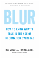 Blur: How to Know What's True in the Age of Information Overload