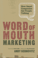 Word of Mouth Marketing: How Smart Companies Get People Talking