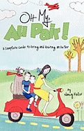 Oh My, Au Pair!: A Complete Guide to Hiring and Hosting an Au Pair