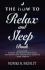 The How to Relax and Sleep Book: Discover Simple Methods That Empower You to Master Anxiety and Stress