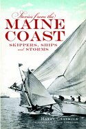 Stories from the Maine Coast: Skippers, Ships and Storms